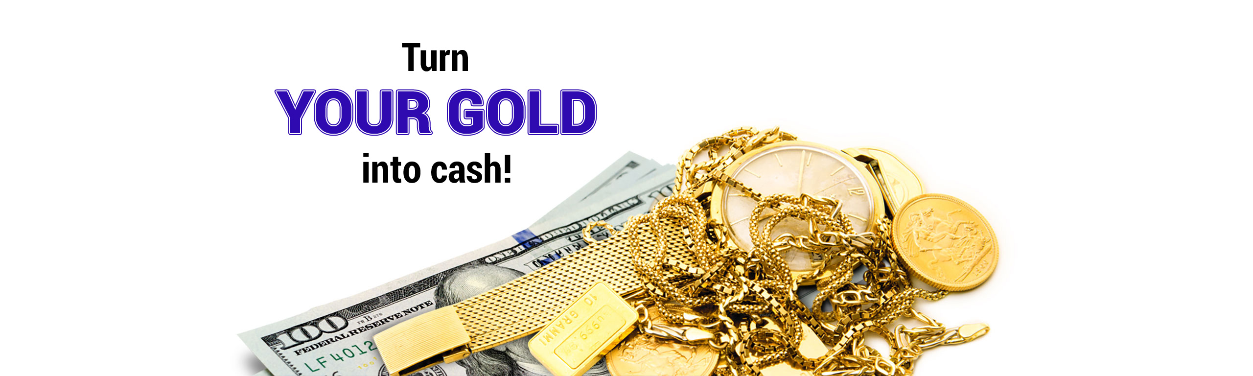 Turn Your Gold into Cash